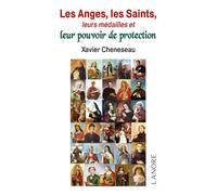 Les Anges, les Saints, leurs médailles et leur pouvoir de protection