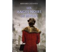 Les anges noirs de Berlin Bernard Cattanéo (Auteur)