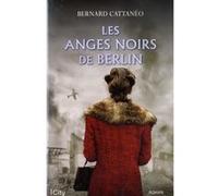 Les anges noirs de Berlin Bernard Cattanéo (Auteur)