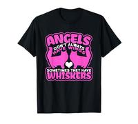 Les Anges n'ont Pas Toujours des Ailes, Ils Ont des Moustaches de Chat T-Shirt