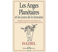 Les Anges Planétaires Et Les Jours De La Semaine - Comment Profiter Pleinement Et Quotidiennement De Leurs Influences