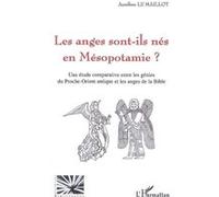 Aurélien Le Maillot – Les anges sont-ils nés en Mésopotamie ? – Une étude comparative – Broché