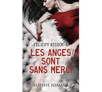 Felicity Atcock, 4 : Les anges sont sans merci