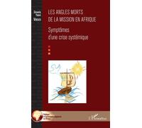 Les angles morts de la mission en Afrique Symptômes d'une crise systémique - Severin Yaovi Voedzo - L'harmattan - broché - Essai