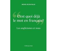 Les Anglicismes Et Nous - C'est Quoi Déjà Le Mot En Français ?