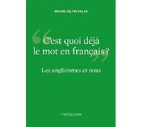 Les Anglicismes et nous Michel Feltin-Palas (Auteur)