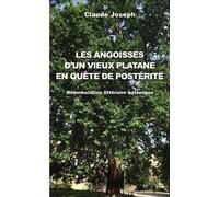 Claude Joseph – Les angoisses d'un vieux platane en quête de postérité