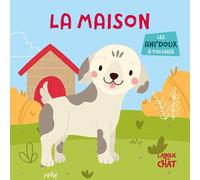 Les ani'doux - La maison - Livre matières bébé - Imagier illustré avec matières à toucher - Dès 6 mois