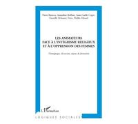 Les Animateurs face à l'intégrisme religieux et à l'oppression des femmes Témoignages, discussion, enjeux de formation - Pierre Baracca - L'harmattan - broché - Essai