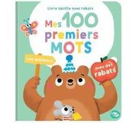Collectif – Les animaux – 100 premiers mots – Avec des rabats – Cartonné