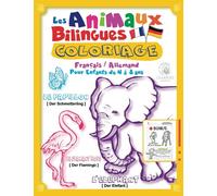 Les Animaux Bilingues - Coloriage Français / Allemand: Apprendre L'Allemand Pour Les Enfants de 4 à 8 ans - Livre de Coloriage | 45 Illustrations avec ... et de La Mer + 15 Pages Ecris et Dessine
