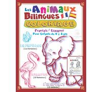 Les Animaux Bilingues - Coloriage Français / Espagnol: Apprendre L'Espagnol Pour Les Enfants de 4 à 8 ans | Livre de Coloriage - 45 Illustrations - ... et de La Mer + 15 Pages Ecris et Dessine