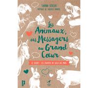 Les animaux, ces messagers au grand coeur Le secret : les écouter au-delà des mots - Shaina Lebeau - Souffle D'or Eds - broché - Essai