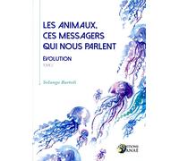 Les Animaux Ces Messagers Qui Nous Parlent - Tome 2, Evolution