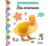Les animaux: Regarde, touche et écoute
