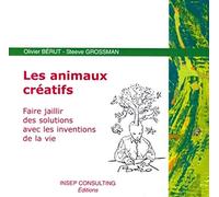 Olivier Bèrut – Les animaux créatifs – Faire jaillir des solutions – Broché