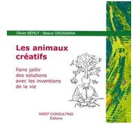 Les Animaux Créatifs - Faire Jaillir Des Solutions Avec Les Inventions De La Vie