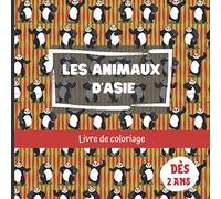 Les Animaux D’Asie - Livre de coloriage: | grand format carré 21,59 x 21,59 cm - 44 pages | 20 illustrations a colorier sans dépasser