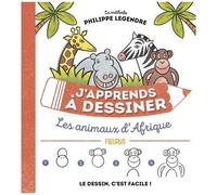 J'apprends à dessiner les animaux d'Afrique – Les animaux d'Afrique – Fleurus