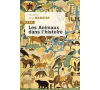 Les animaux dans l’histoire - Eric Baratay - Tallandier - Poche - Essai
