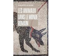 Les animaux dans le monde romain: Penser l'anthropocentrisme