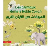 Les animaux dans le saint coran Edition bilingue français-arabe - Nurcan Yildirim - Albouraq - broché - Document jeunesse