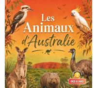 Les Animaux d'Australie: Livre documentaire animalier pour enfants dès 6 ans