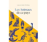 Les animaux de ce pays Laura Jean McKay (Auteur), Lise Garond (Traduction)
