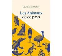 Laura Jean McKay – Les animaux de ce pays – Traduit par Lise Garond – Broché