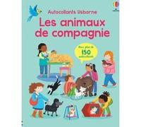Les animaux de compagnie - Autocollants Usborne Kristie Pickersgill (Auteur), Manuela Berti (Illustration), Kirsty Tizzard (Conception couverture ou illustration), Véronique Duran (Traduction)