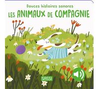 Les animaux de compagnie - Douces histoires sonores - Roberta Marcolin - Sassi - cartonné - Comptine, chant