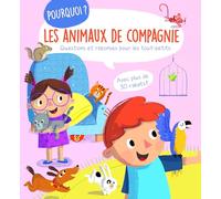Les animaux de compagnie Pourquoi ?: Questions et réponses pour les tout-petits