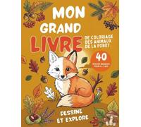 Les Animaux de la Forêt - 40 Dessins Magiques à Colorier et Explorer: Découvre, colorie et apprends avec les animaux de la forêt - Parfait pour les enfants de 4 à 7 ans !