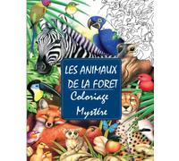 Les animaux de la foret Coloriage Mystére: livre de coloriage pour adultes par numéro | | dessins à colorier | Art Thérapie . Coloriez les chiffres et découvrez l'image !