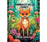 Les animaux de la forêt: Un livre de coloriage destiné aux enfants pour rêver et se détendre: Cahier de dessins d'animaux forestier