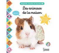 Les animaux de la maison: Regarde, touche et écoute
