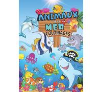 Les animaux de la mer Coloriages: Livre de coloriage pour enfants sur le thème de la vie sous marine - Nombreux animaux rigolos à colorier