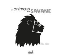 Les animaux de la savane Avec un QR code pour écouter tranquillement la présentation de chaque animal - Céline Lamour-Crochet - Acces Editions - cartonné - Album jeunesse