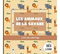 Les Animaux de la Savane - Livre de coloriage: grand format carré 21,59 x 21,59 cm - 44 pages | 20 illustrations a colorier sans dépasser