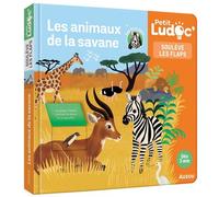 Juliette Ravaux & Sophie Blitman – Les animaux de la savane – Petit ludoc' (flaps, cartonné)