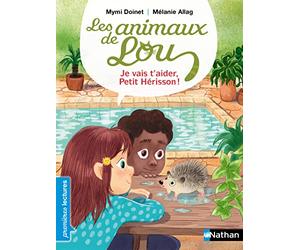 Les Animaux de Lou - Je vais t'aider Petit Hérisson ! Premières lectures CP - Dès 6 ans