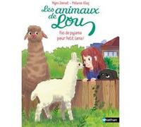 Les Animaux de Lou : Pas de pyjama pour Petit Lama ! Mymi Doinet (Auteur), Mélanie Allag (Illustration)
