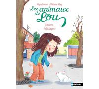 Les animaux de Lou - Reviens petit lapin ! - Lune Bleue Dès 6 ans