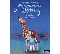 Les Animaux de Lou - Tu grandiras petit girafon ! - Lune bleue - Dès 6 ans
