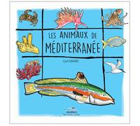 Les animaux de mediterranee - Cyril Girard - Mediterraneus - cartonné - Document jeunesse
