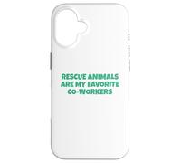 Les Animaux de Sauvetage sont Mes collègues préférés Coque pour iPhone 16