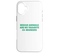 Les Animaux de Sauvetage sont Mes collègues préférés Coque pour iPhone 16 Plus