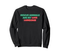 Les Animaux de Sauvetage sont Mon langage d'amour Sweatshirt