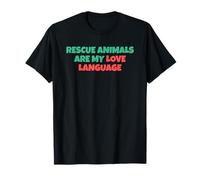 Les Animaux de Sauvetage sont Mon langage d'amour T-Shirt