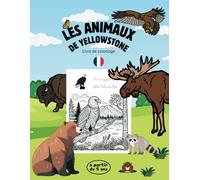 Les animaux de Yellowstone - Livre de coloriage éducatif - à partir de 5 ans: Apprendre à écrire en lettres cursives